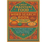 GREAT PAKISTANI FOOD WORD SEARCH BOOK LARGE PRINT EDITION: 100 flavour filled puzzles celebrating the aromas, traditions, and time-less comfort of Pakistan’s vibrant culinary heritage