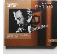 Claudio Arrau I - Great Pianists Of The 20th Century : Albéniz / Bach / Balakirev / Brahms / Liszt