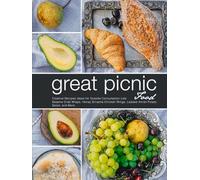 Great Picnic Food: Creative Recipes Ideas for Outside Consumption Like Sesame Crab Wraps, Honey Sriracha Chicken Wings, Loaded Amish Potato Salad, and More