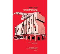 Great Planning Disasters (California Series in Urban Development)