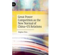 Great Power Competition As The New Normal Of China-Us Relations