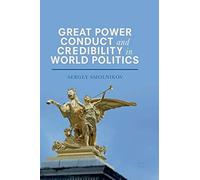 Great Power Conduct And Credibility In World Politics