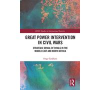 Great Power Intervention in Civil Wars Strategic Denial of Rivals in the Middle East and North Africa - Hogr Tarkhani - Routledge - ebook (ePub) - Livre