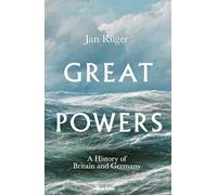 Great Powers: A History of Britain and Germany