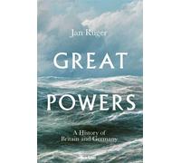 Great Powers A History of Britain and Germany - Jan Rüger - Penguin - ebook (ePub) - Livre