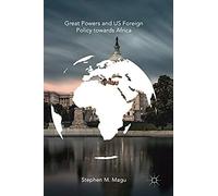 Great Powers And Us Foreign Policy Towards Africa