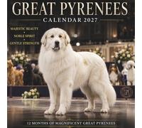 Great Pyrenees Calendar 2027: Majestic Beauty • Noble Spirit • Gentle Strength