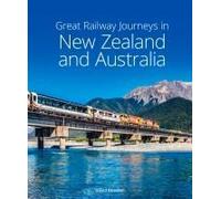 Great Railway Journeys In New Zealand & Australia