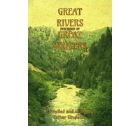 Great Rivers of the World: As Seen and Described By Famous Writers