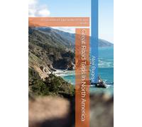 Great Road Trips In North America: 25 Great Road Trips in the USA and Canada