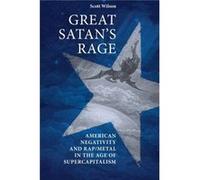 Great Satans Rage by Scott Wilson Scott Wilson, (Auteur)