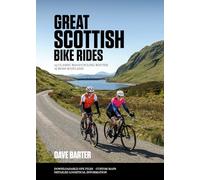 Great Scottish Bike Rides: 25 classic road cycling routes across Scotland