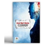 Great Short Stories - Fyodor Dostoevsky | Tales of Human Struggle, Redemption and Existential Reflection | Classic Russian Literature [Premium Paperback Edition]