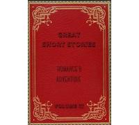 GREAT SHORT STORIES ROMANCE & ADVENTURE VOLUME III by William Patten