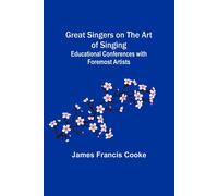 Great Singers On The Art Of Singing; Educational Conferences With Foremost Artists