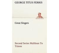 Great Singers, Second Series Malibran To Titiens