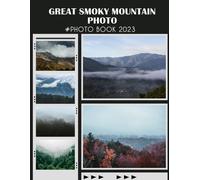 Great Smoky Mountain Photo Photography Book: Beautiful Colorful Images Of The Landscapes With Impressive Pictures For All Ages To Relieve Stress And Get Creative Photobook To Relieve Stress And Get Cr