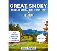 Great Smoky Mountains National Park, Pigeon Forge & Gatlinburg Travel Guide 2025-2026: Explore Dollywood, Scenic Hikes, Cabins, Family Attractions & Outdoor Adventures