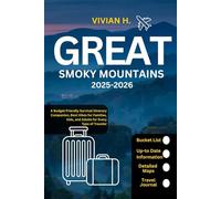 Great Smoky Mountains Travel Guide 2025-2026: A Budget-Friendly Survival Itinerary Companion, Best Hikes for Families, Kids, and Adults for Every Type of Traveler