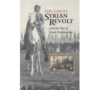 Great Syrian Revolt And The Rise Of Arab Nationalism