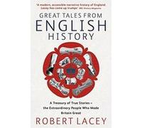 Great Tales from English History Lacey, Robert (Auteur)