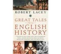 Great Tales from English History Robert Lacey (Auteur)