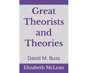 Great Theorists and Theories: David M. Buss