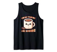 Great Things are Brewing Coffee Kawaii Cute Funny Coffee Débardeur