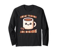 Great Things are Brewing Coffee Kawaii Cute Funny Coffee Manche Longue