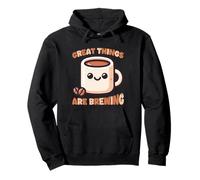 Great Things are Brewing Coffee Kawaii Cute Funny Coffee Sweat à Capuche