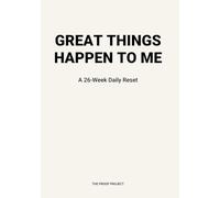Great Things Happen to Me: A 26-W aily Reset