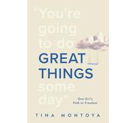 Great Things: One Girl's Path to Freedom