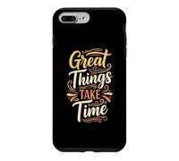 Great Things Take Time. Inspirational Motivation Typography Coque pour iPhone 7 Plus/8 Plus