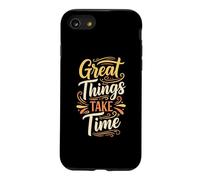 Great Things Take Time. Inspirational Motivation Typography Coque pour iPhone SE (2020) / 7/8