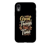 Great Things Take Time. Inspirational Motivation Typography Coque pour iPhone XR