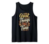 Great Things Take Time. Inspirational Motivation Typography Débardeur