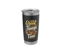 Great things take time. Inspirational Motivation Typography Gobelet isotherme en acier inoxydable double paroi