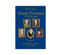 Great Thinkers In 60 Minutes - Volume 1