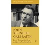 Great Thinkers in Economics: John Kenneth Galbraith | James Ronald Stanfield James Ronald StanfieldJames Ronald Stanfield (Auteur)