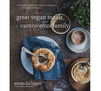 Great Vegan Meals for the Carnivorous Family - [Version Originale] Inconnu (Auteur)