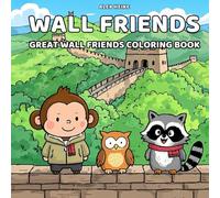 Great Wall Friends Coloring Book: 30 Cute Animal Scenes Around the Great Wall of China - Calming and Fun for Kids: Adorable animals exploring the Great Wall of China.