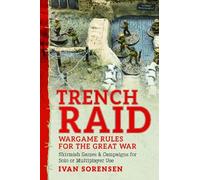 Great War Skirmish Wargames: Fast-play WWI Rules and Campaign System for Multi-player or Solo Use
