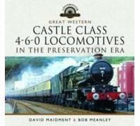 Great Western Castle Class 4-6-0 Locomotives In The Preservation Era