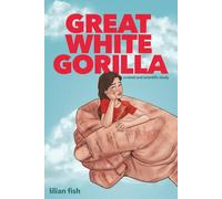 Great White Gorilla: a novel and scientific study