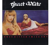 GREAT WHITE - Once Bitten Twice Shy