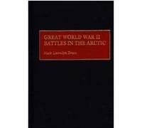 Great World War II Battles in the Arctic, Contributions in Military Studies Mark Llewellyn Evans (Auteur)