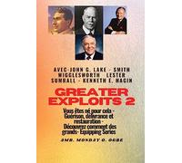 Greater - 2 - John G. Lake - Smith Wigglesworth - Lester Sumrall - Kenneth E. Hagin Vous êtes: John G. Lake - Smith Wigglesworth - Lester Sumrall - ... - Découvrez comment des plus grands