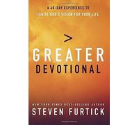 Greater Devotional : A Forty-Day Experience to Ignite God's Vision for Your Life,