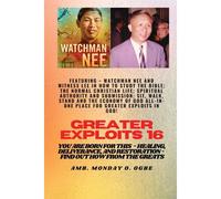 Greater Exploits - 16 Featuring - Watchman Nee And Witness Lee In How To Study The Bible; The ..