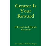 Greater Is Your Reward (Blessed And Highly Favored)